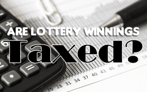 Are lottery winnings taxed?