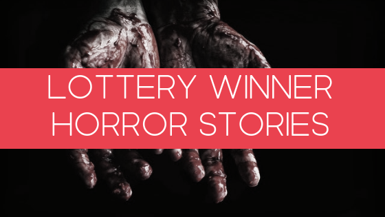 Lottery Winner Horror Stories