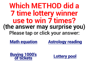 Which METHOD did a 7 time lottery winner use to win 7 times?